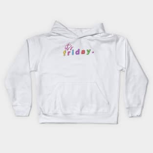 it's Friday! - Weekdays Design Kids Hoodie